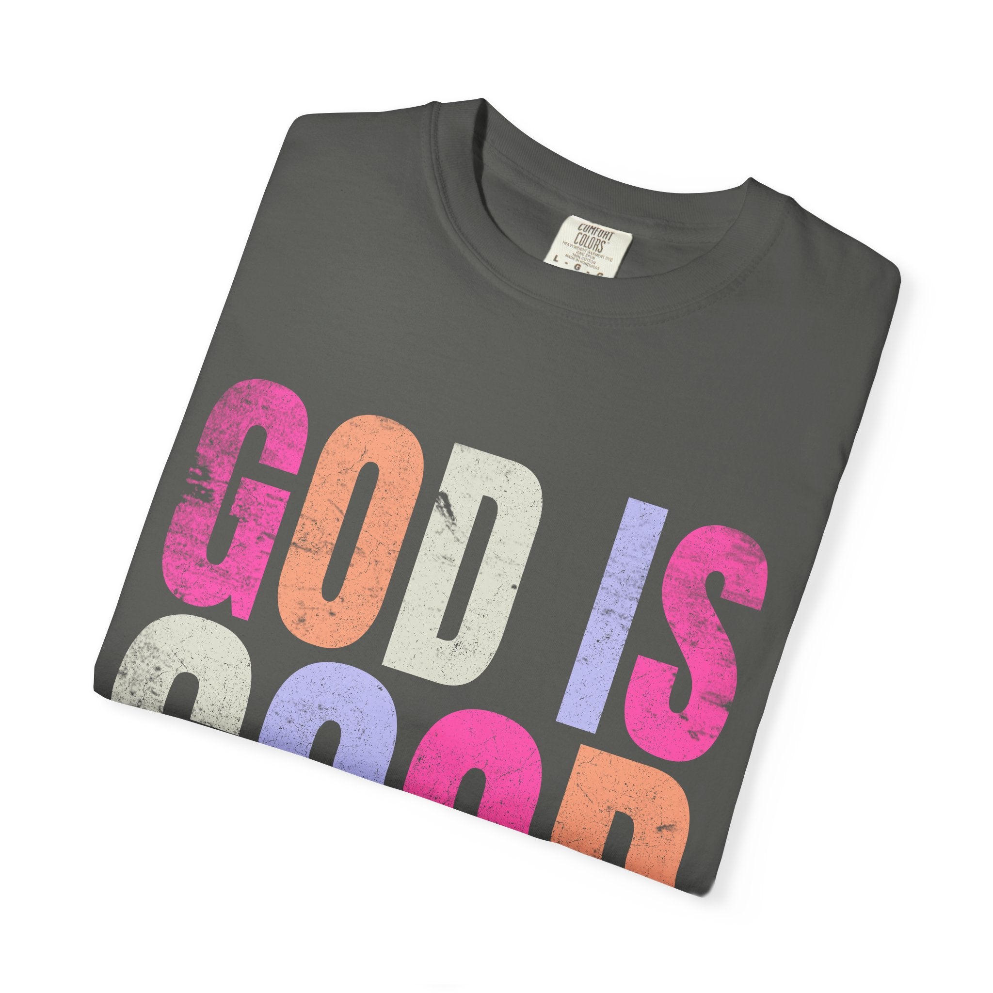 God Is Good All The Time T-Shirt — Pastel Christian Faith Tee