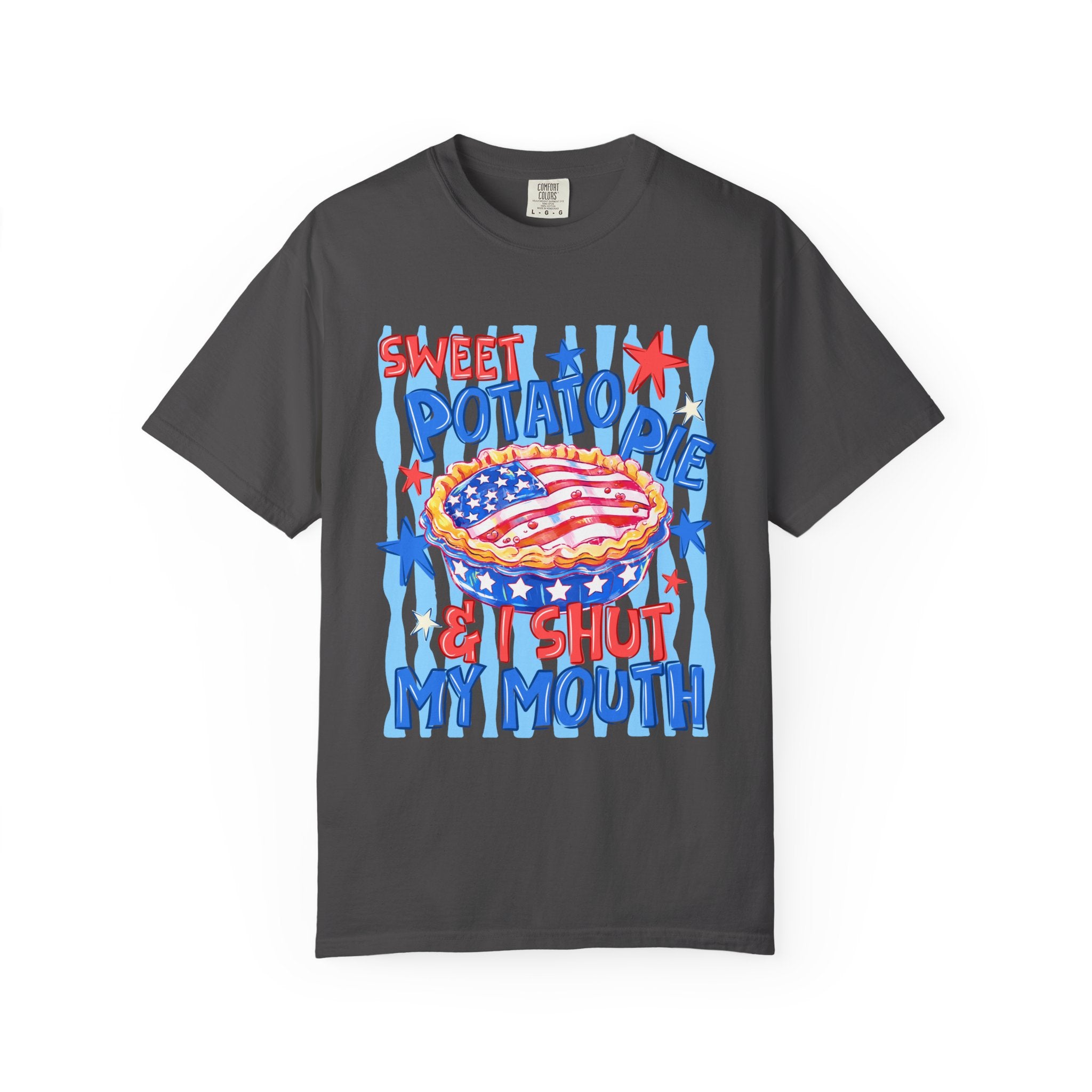 "Sweet Potato Pie & I Shut My Mouth" Patriotic  Tee