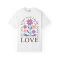 Love Floral T‑Shirt — "Let All That You Do Be Done in Love" Christian Tee