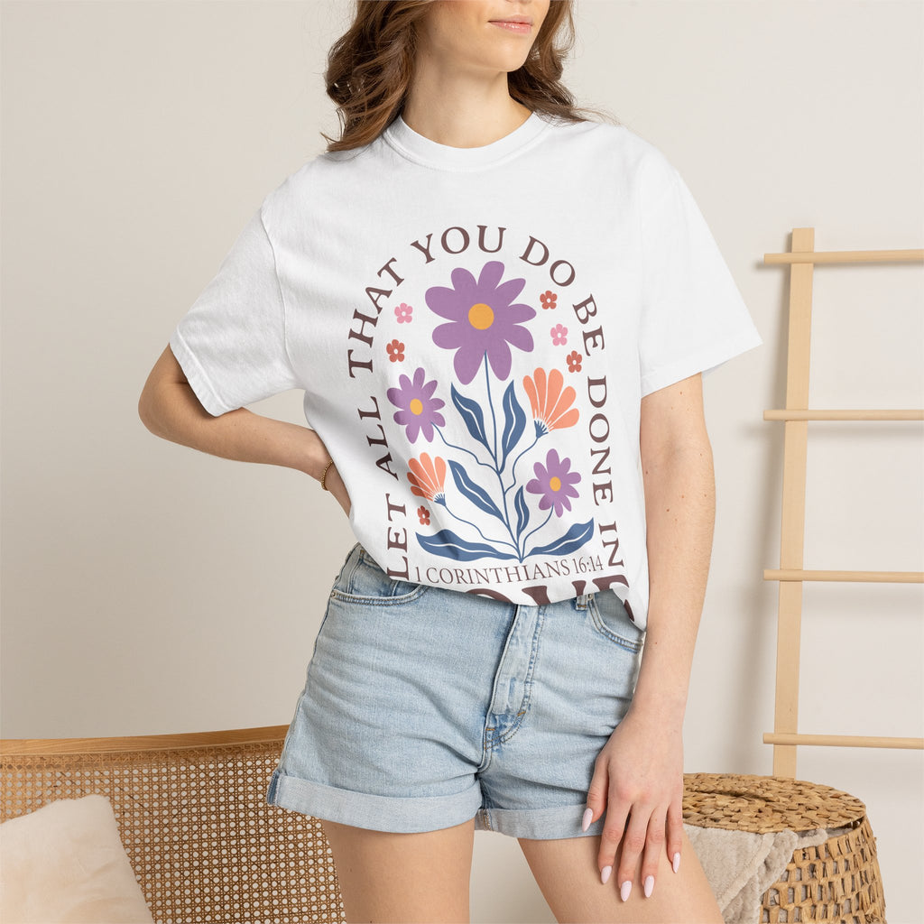 Love Floral T‑Shirt — "Let All That You Do Be Done in Love" Christian Tee