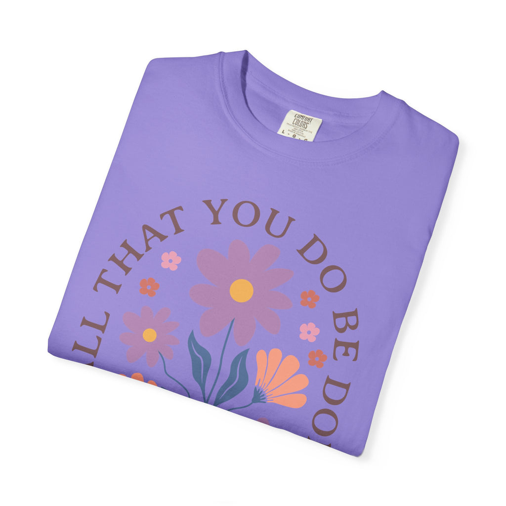 Love Floral T‑Shirt — "Let All That You Do Be Done in Love" Christian Tee