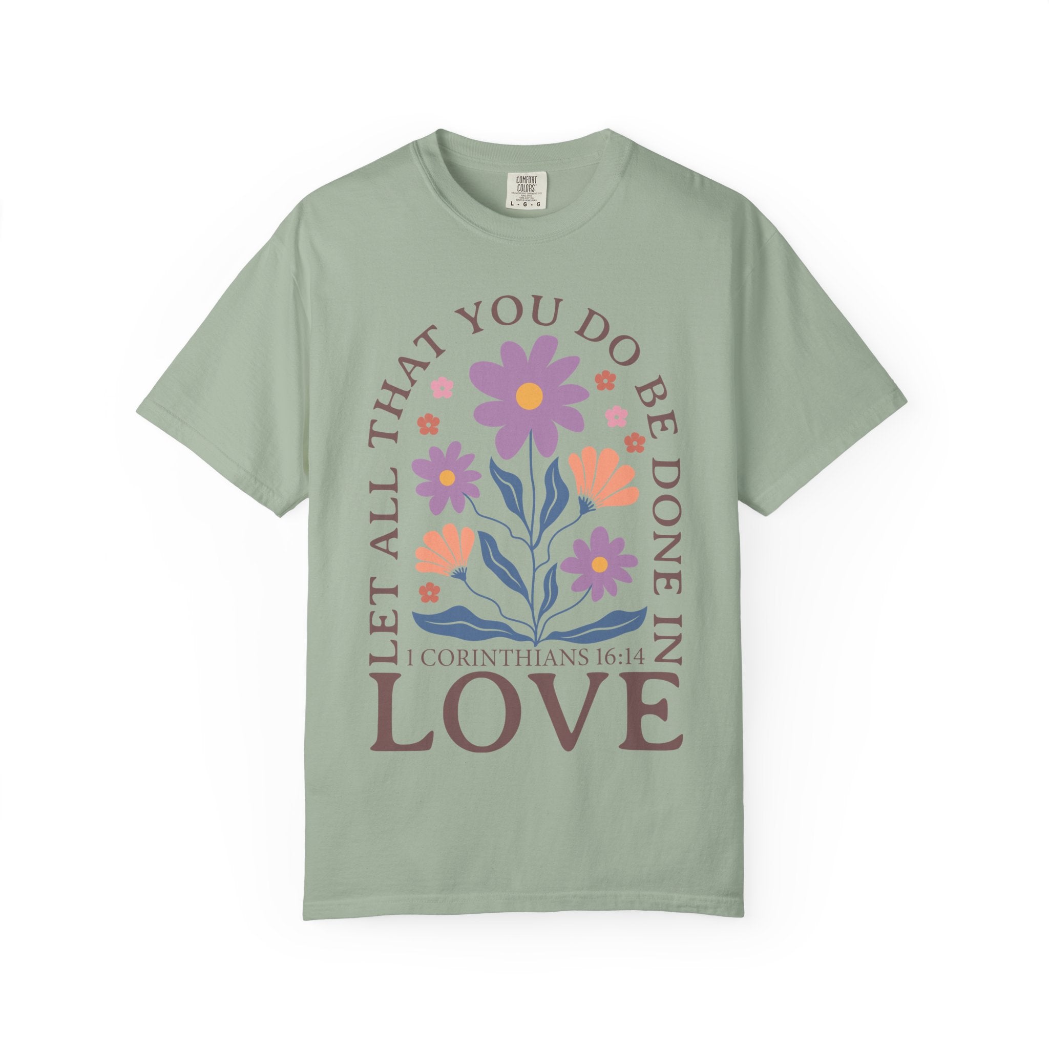 Love Floral T‑Shirt — "Let All That You Do Be Done in Love" Christian Tee
