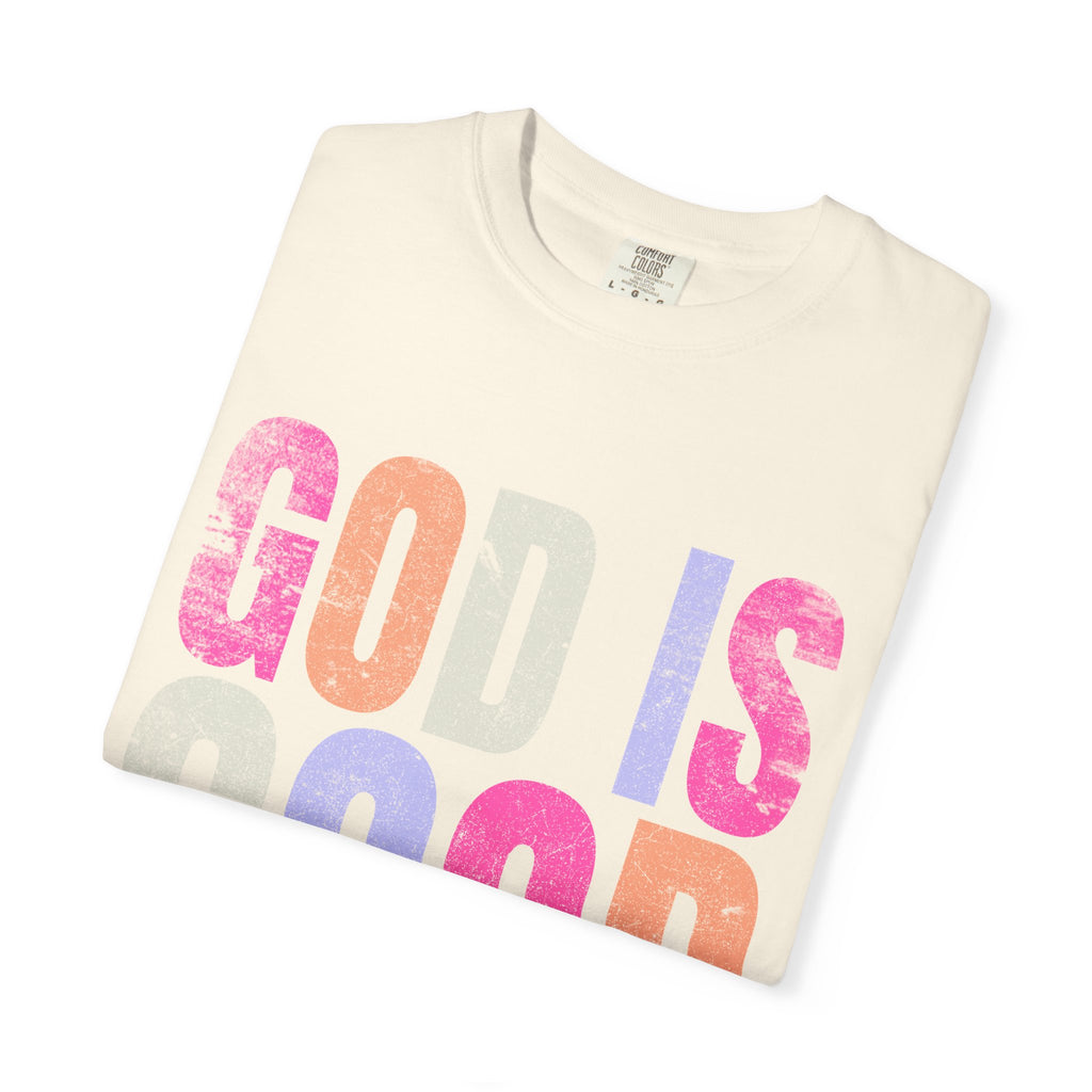 God Is Good All The Time T-Shirt — Pastel Christian Faith Tee