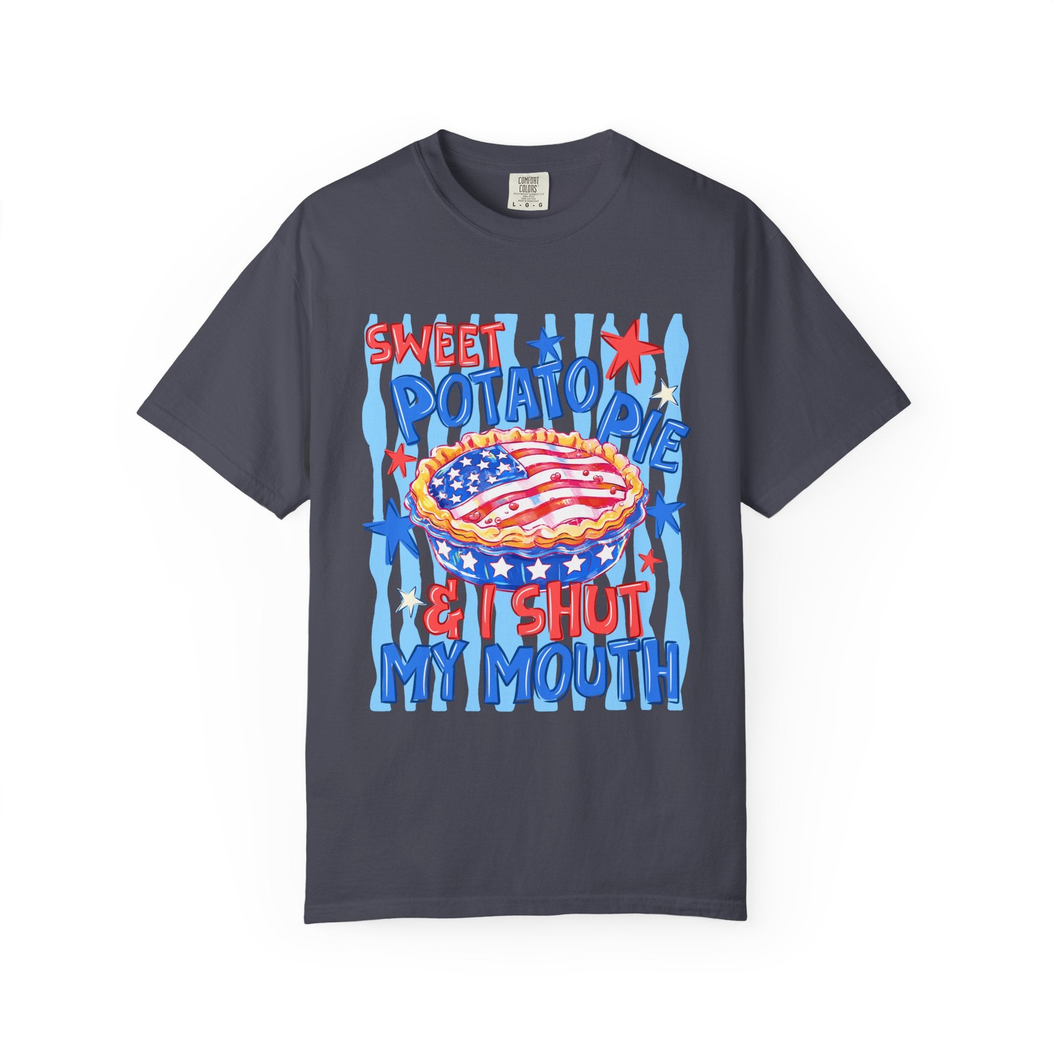 "Sweet Potato Pie & I Shut My Mouth" Patriotic  Tee