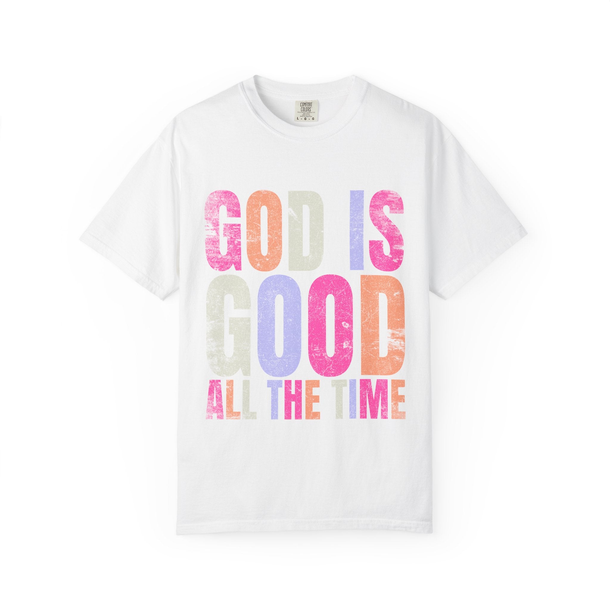 God Is Good All The Time T-Shirt — Pastel Christian Faith Tee