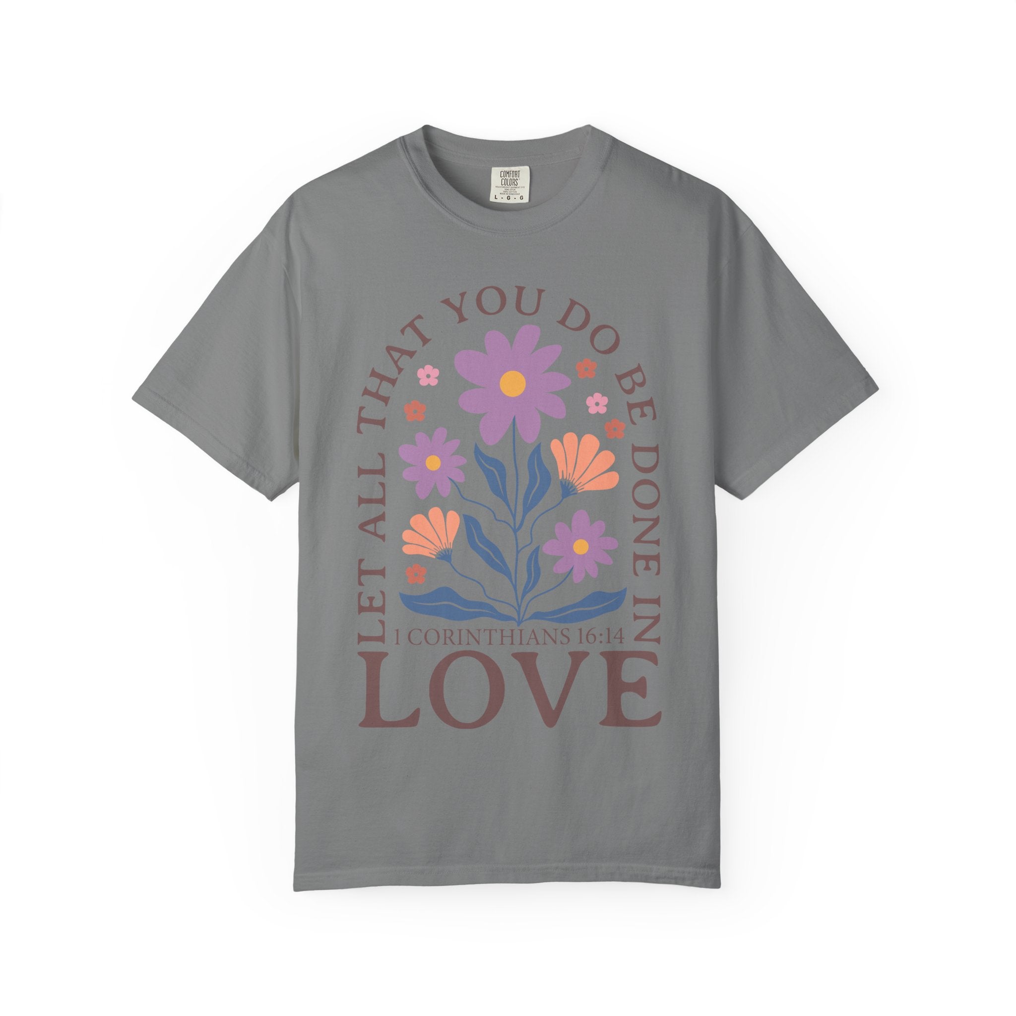 Love Floral T‑Shirt — "Let All That You Do Be Done in Love" Christian Tee