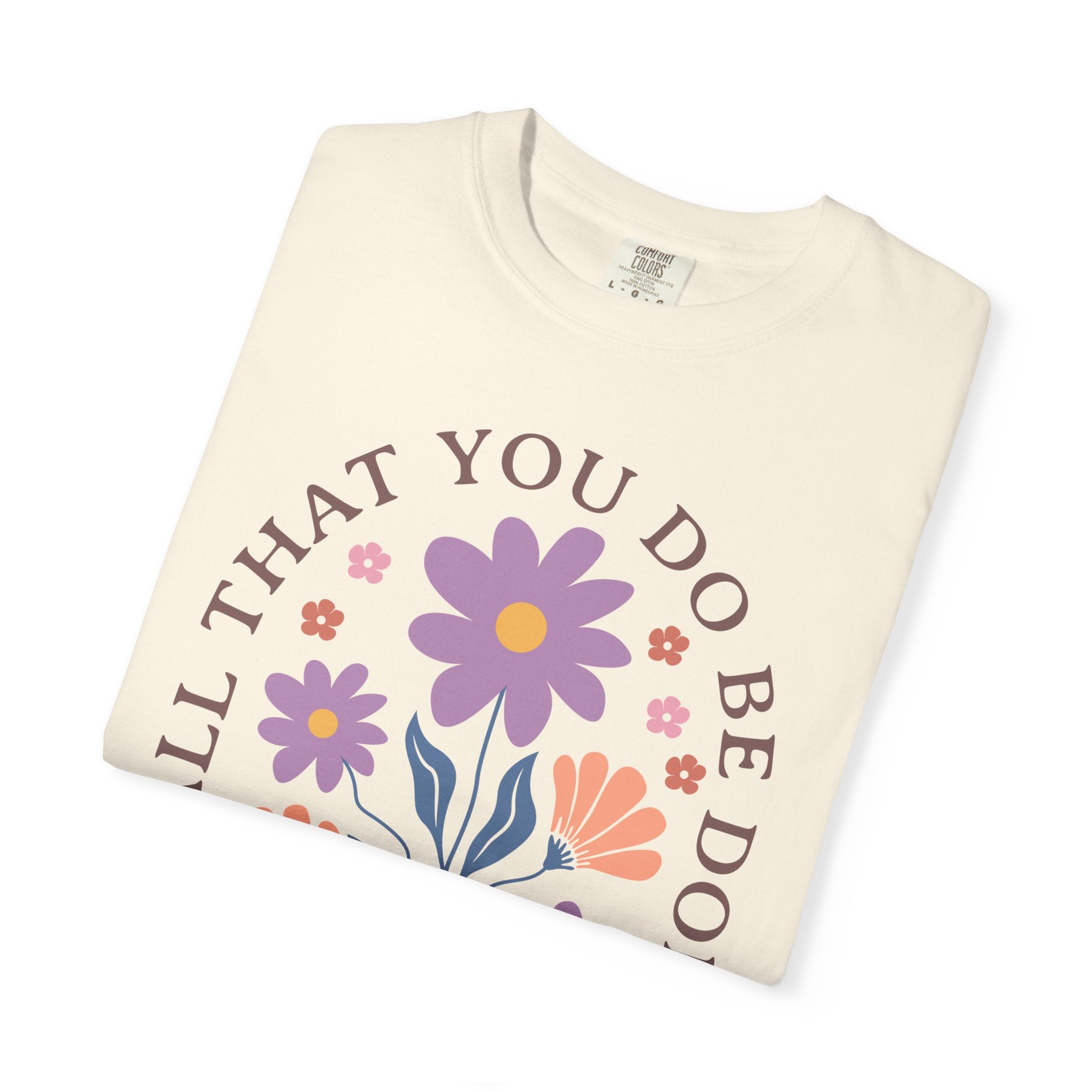 Love Floral T‑Shirt — "Let All That You Do Be Done in Love" Christian Tee