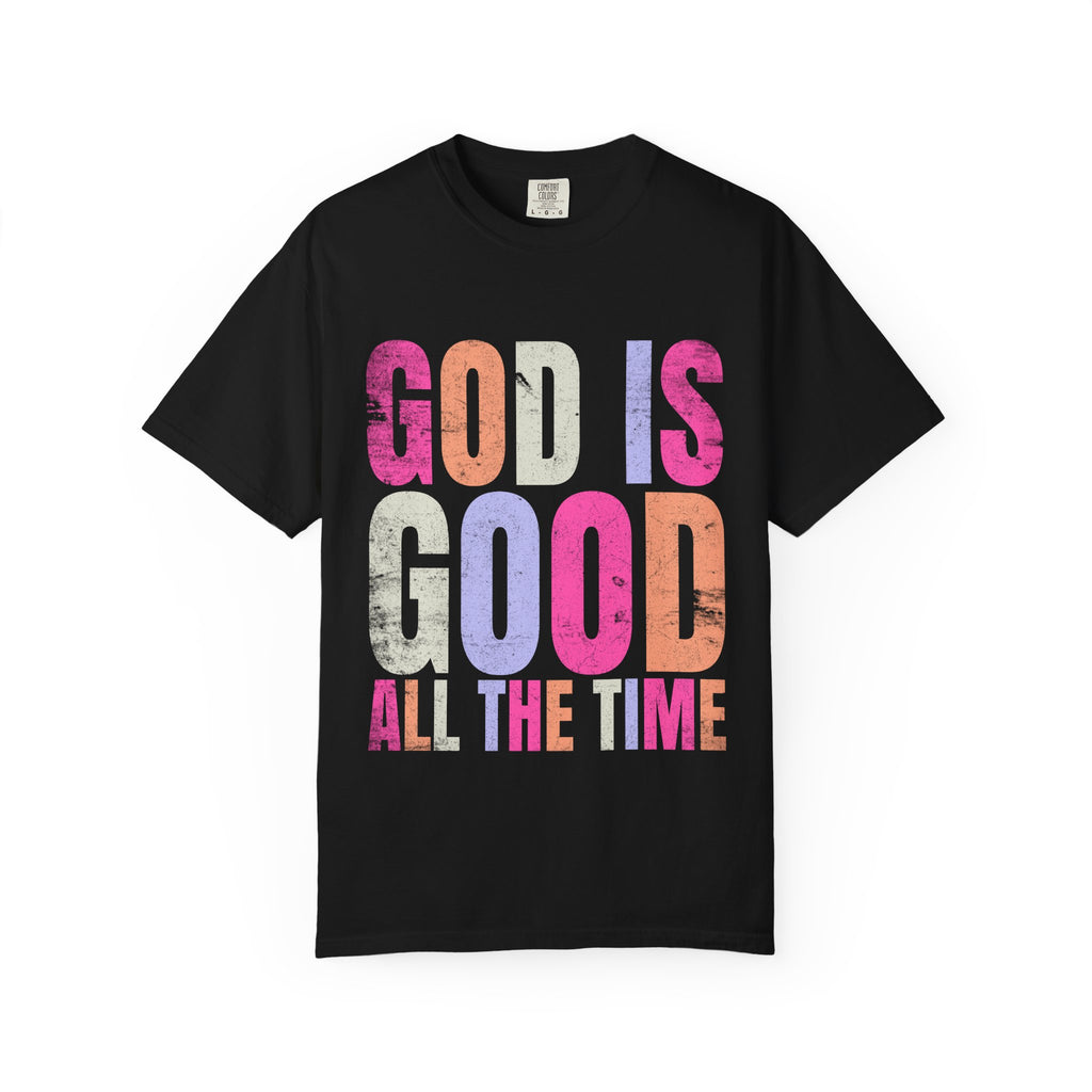 God Is Good All The Time T-Shirt — Pastel Christian Faith Tee