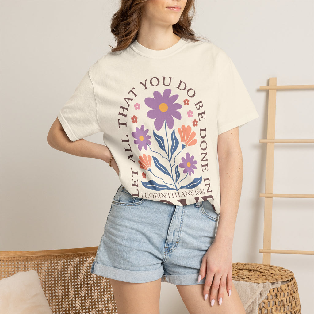 Love Floral T‑Shirt — "Let All That You Do Be Done in Love" Christian Tee