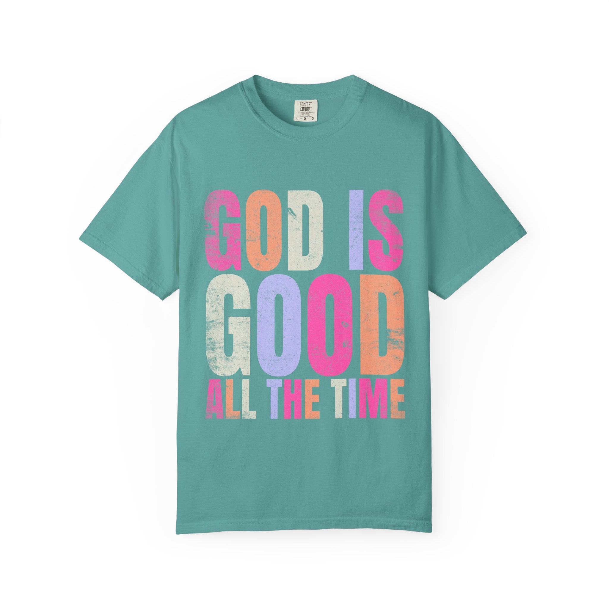 God Is Good All The Time T-Shirt — Pastel Christian Faith Tee