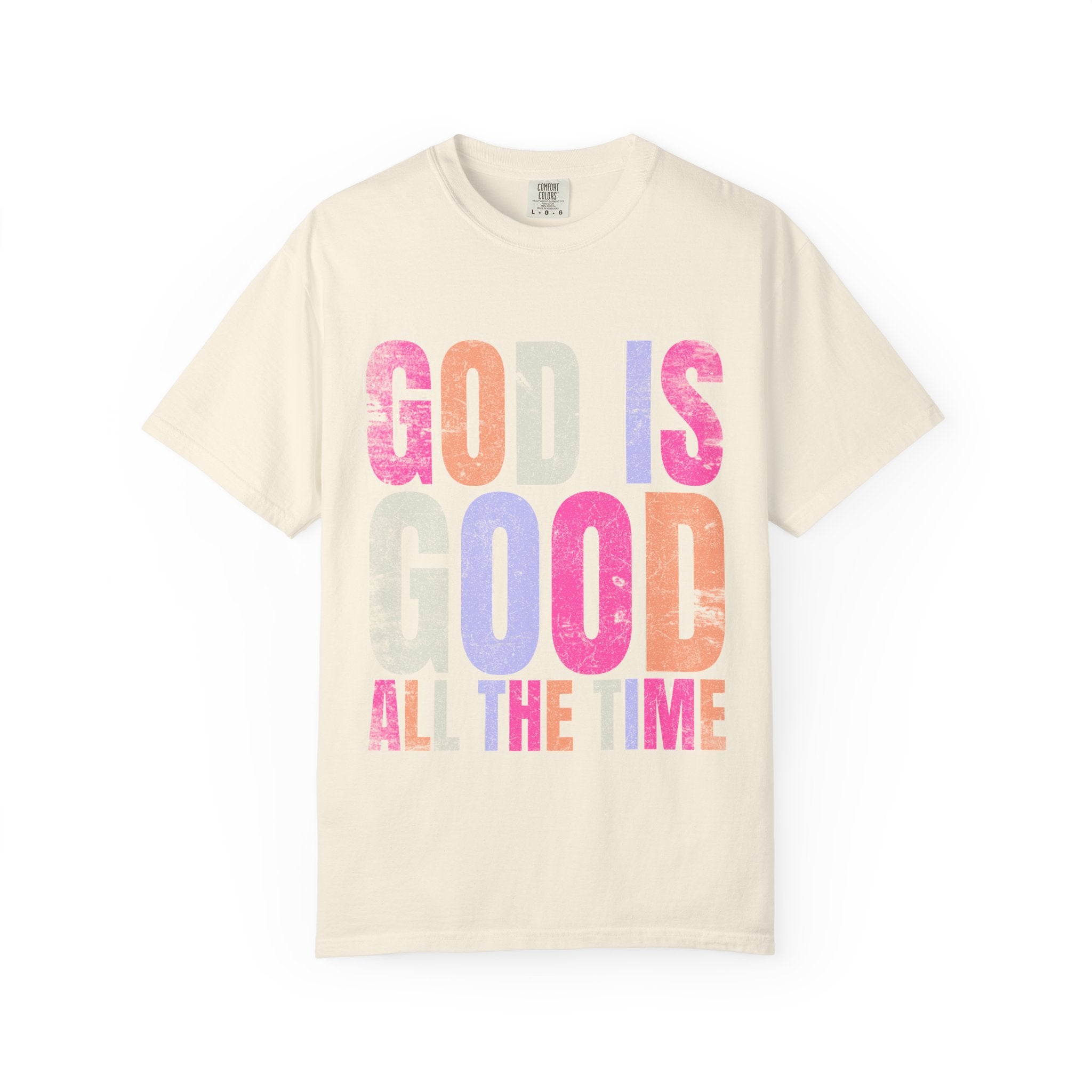 God Is Good All The Time T-Shirt — Pastel Christian Faith Tee