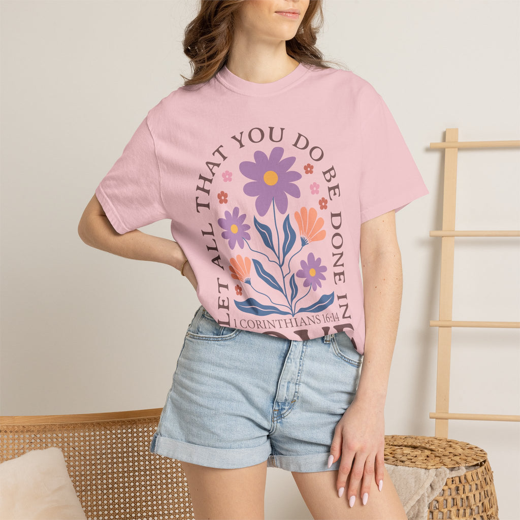 Love Floral T‑Shirt — "Let All That You Do Be Done in Love" Christian Tee