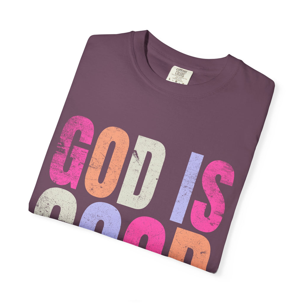 God Is Good All The Time T-Shirt — Pastel Christian Faith Tee
