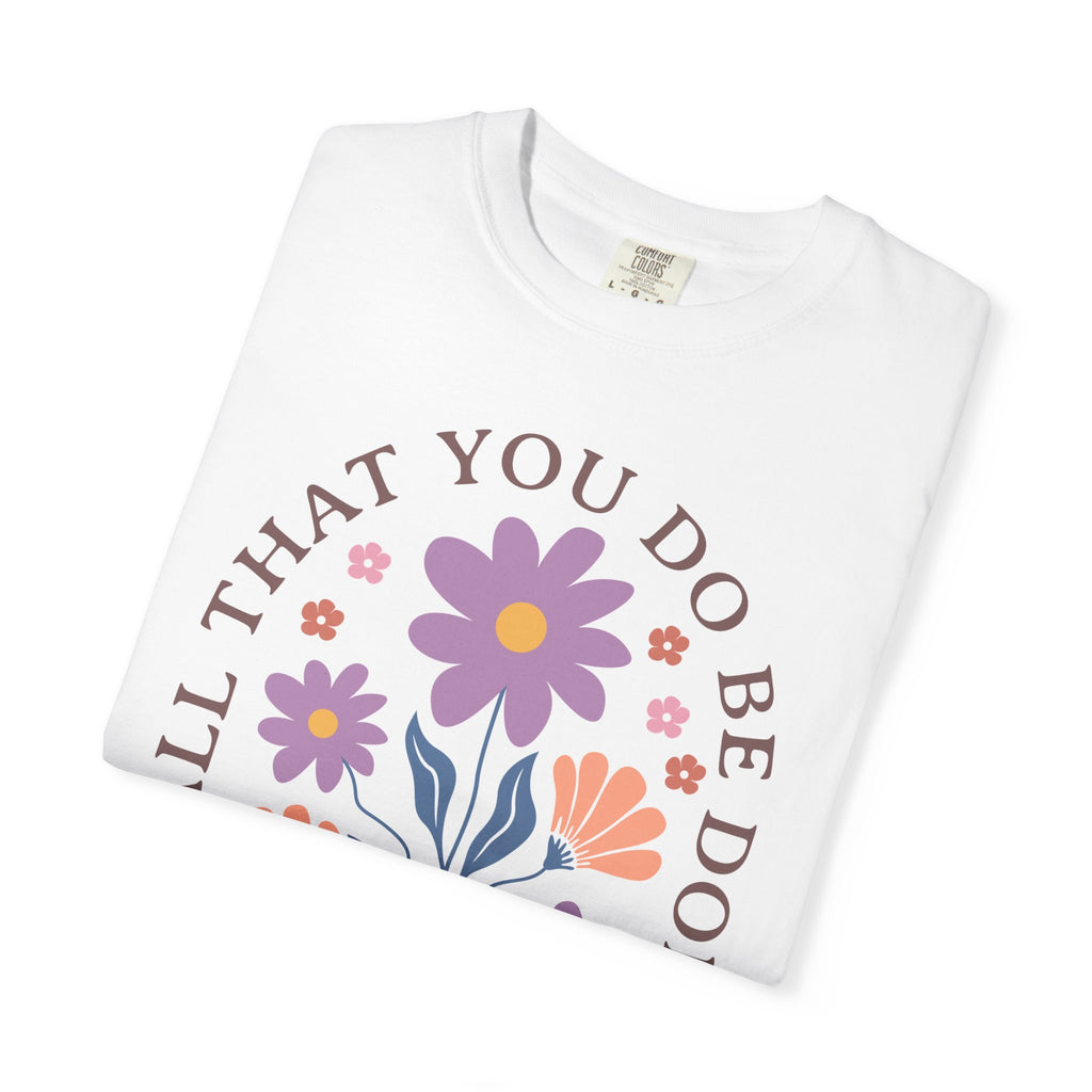 Love Floral T‑Shirt — "Let All That You Do Be Done in Love" Christian Tee