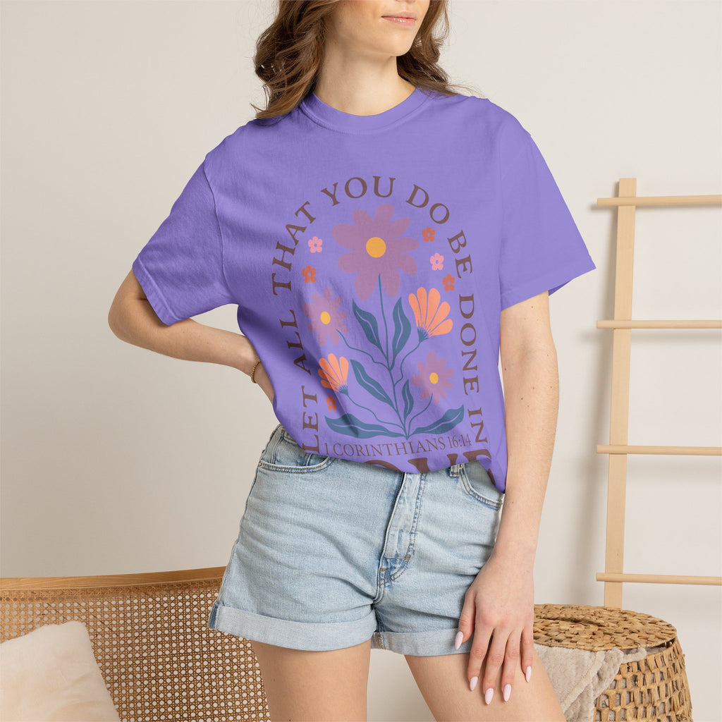 Love Floral T‑Shirt — "Let All That You Do Be Done in Love" Christian Tee