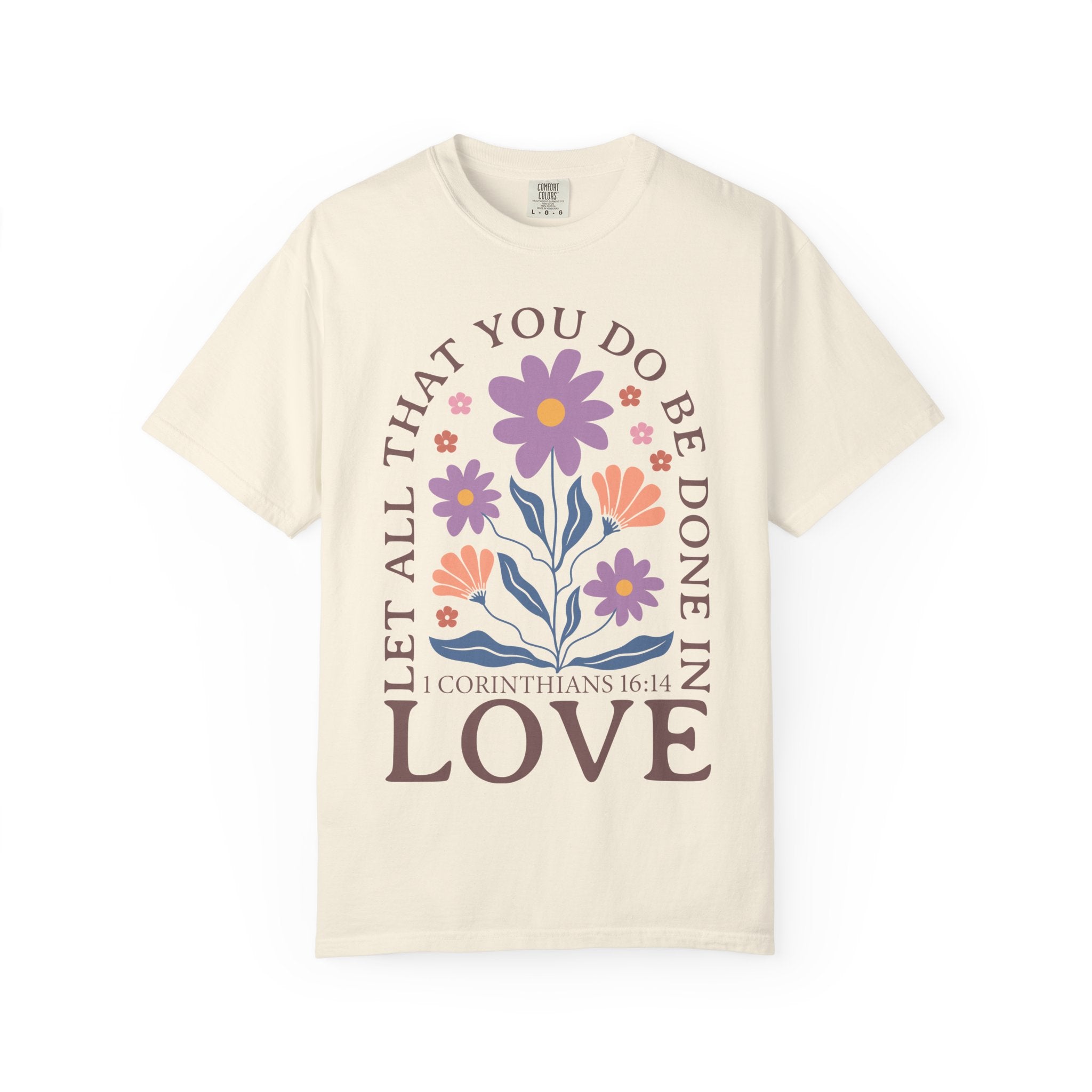 Love Floral T‑Shirt — "Let All That You Do Be Done in Love" Christian Tee