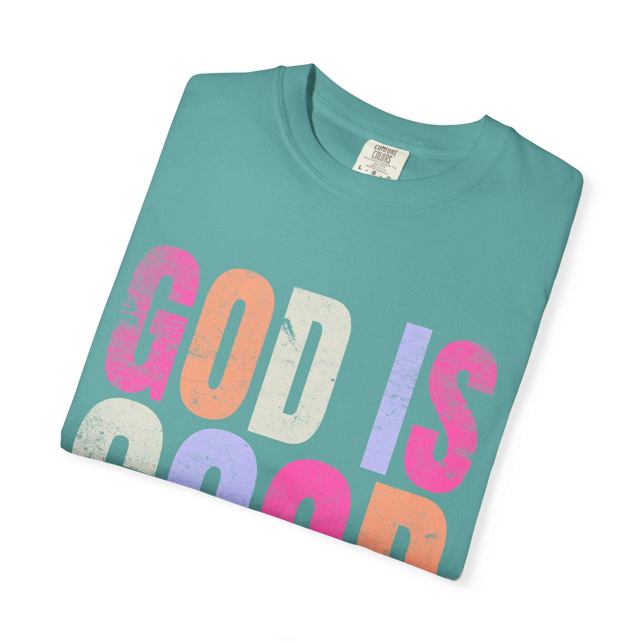 God Is Good All The Time T-Shirt — Pastel Christian Faith Tee